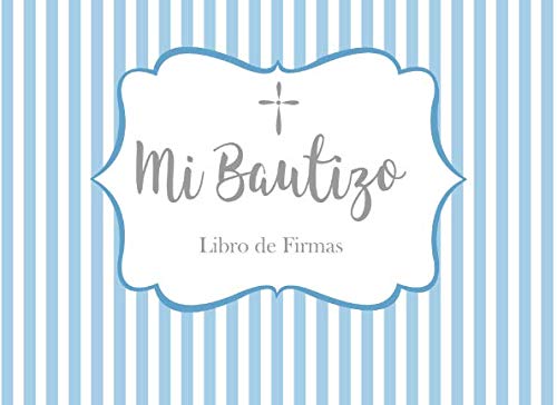 Stock image for Mi Bautizo Libro de Firmas: Recuerdos y Consejos a los Padres Portada de Rayas Azules y Blancas for sale by Revaluation Books