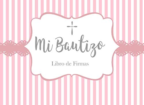 Stock image for Mi Bautizo Libro de Firmas: Recuerdos y Consejos a los Padres Portada de Rayas Rosadas y Blancas con Encaje for sale by Revaluation Books