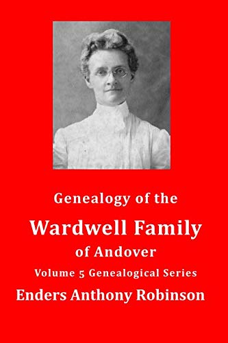 Stock image for Genealogy of the Wardwell Family of Andover: Volume 5 Genealogical Series for sale by SecondSale