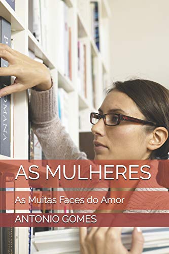 Stock image for AS MULHERES: As Muitas Faces do Amor (Portuguese Edition) for sale by Lucky's Textbooks