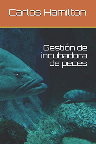 Imagen de archivo de Gestin de incubadora de peces (Spanish Edition) a la venta por Lucky's Textbooks