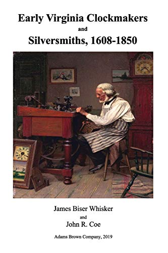 Stock image for Early Virginia Clockmakers and Silversmiths, 1608-1850 for sale by Save With Sam