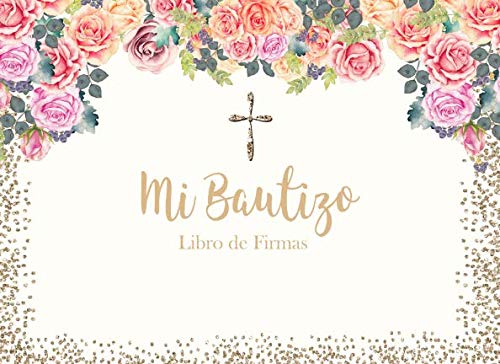 Stock image for Mi Bautizo Libro de Firmas: Recuerdos y Consejos a los Padres Portada Jardin floral for sale by Revaluation Books
