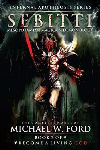 Imagen de archivo de Sebitti: Mesopotamian Magick & Demonology (The Complete Works of Michael W. Ford) a la venta por Lucky's Textbooks
