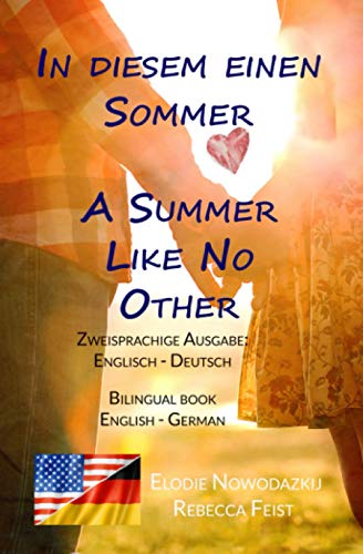 Imagen de archivo de In diesem einen Sommer / A Summer Like No Other (Zweisprachige Ausgabe: Englisch-Deutsch): Bilingual edition: English-German a la venta por medimops