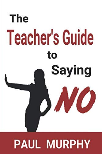 Beispielbild fr The Teacher's Guide to Saying NO zum Verkauf von Revaluation Books