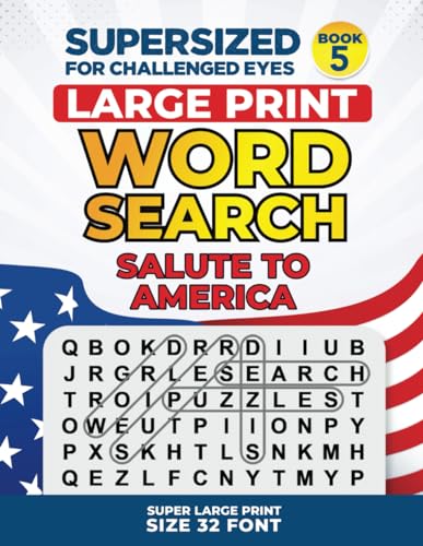 Stock image for SUPERSIZED FOR CHALLENGED EYES, Book 5 - Salute to America: Super Large Print Word Search Puzzles (SUPERSIZED FOR CHALLENGED EYES Super Large Print Word Search Puzzles) for sale by Save With Sam
