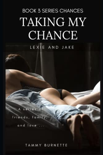 Beispielbild fr Taking My Chance: Lexie and Jake (Chances) zum Verkauf von ThriftBooks-Dallas