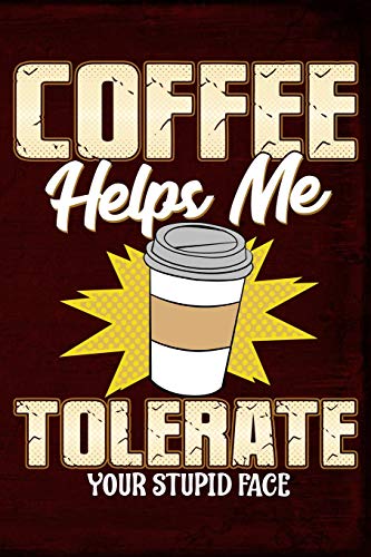 9781795302777: Coffee Helps Me Tolerate Your Stupid Face