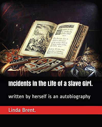 Stock image for Incidents in the Life of a Slave Girl.: written by herself is an autobiography for sale by Revaluation Books