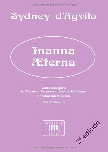 Imagen de archivo de Inanna Aeterna: Estudios para la Tcnica Transcendental del Piano: Niveles 3-4 de 10 (Obras para el Estudio de la Tcnica Transcendental del Piano, a todos los niveles, en 10 volmenes) a la venta por Revaluation Books