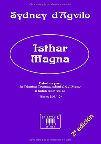 Imagen de archivo de Ishtar Magna: Estudios para la Tcnica Transcendental del Piano: Niveles 5-6 de 10 (Obras para el Estudio de la Tcnica Transcendental del Piano, a todos los niveles, en 10 volmenes) a la venta por Revaluation Books