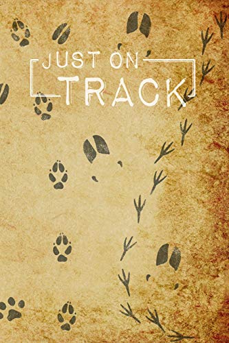 Beispielbild fr Just On Track: An easy-to-handle notebook for naturalists and trackers. Collect your outdoor animal track findings by analysing, sketching and interpreting every information you see! zum Verkauf von Revaluation Books