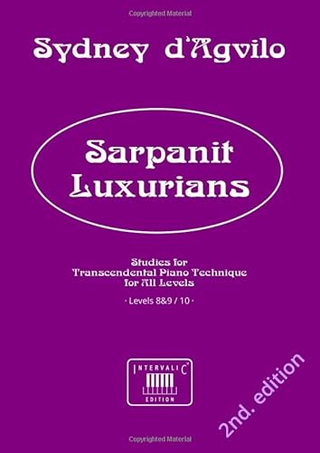 9781795319249: Sarpanit Luxurians: Studies for Transcendental Piano Technique for All Levels  Levels 8&9 / 10 
