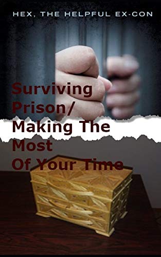 9781795356114: Surviving Prison/Making The Most Of Your Time: A Realistic No-Nonsense Guide