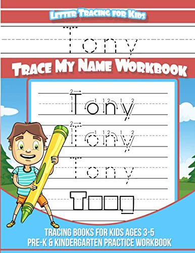 Stock image for Tony Letter Tracing for Kids Trace my Name Workbook: Tracing Books for Kids ages 3 - 5 Pre-K & Kindergarten Practice Workbook (Name Tracing Workbook) for sale by Revaluation Books