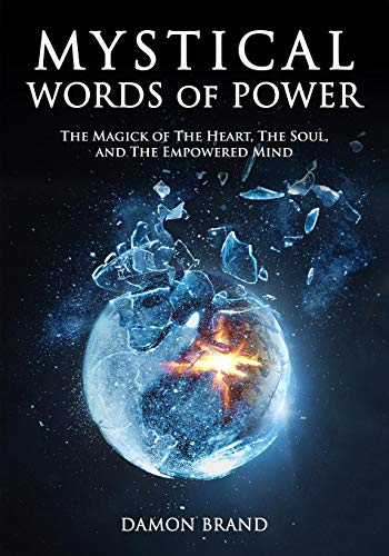 Stock image for Mystical Words of Power: The Magick of The Heart, The Soul, and The Empowered Mind (The Gallery of Magick) for sale by Reuseabook