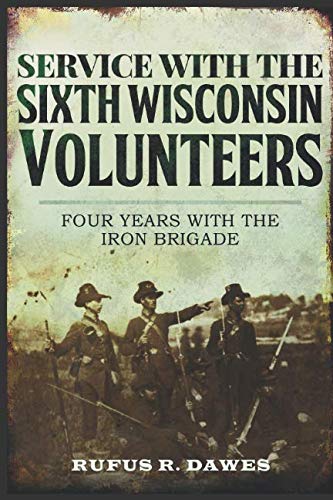 9781795397162: Service With the Sixth Wisconsin Volunteers: Four Years with the Iron Brigade