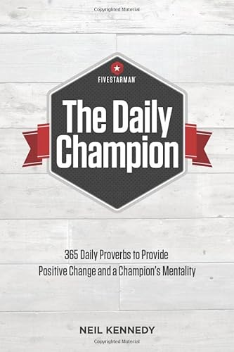 Imagen de archivo de The Daily Champion: 365 Daily Proverbs to Provide Positive Change and a Champions Mentality a la venta por Read&Dream