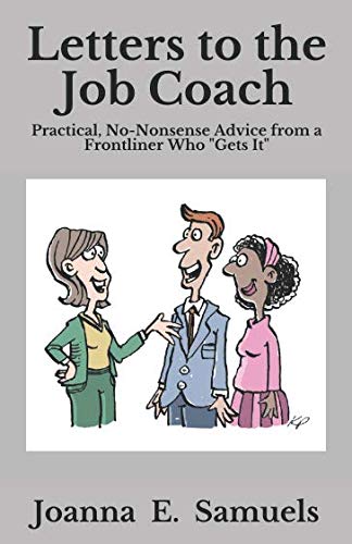 Stock image for Letters to the Job Coach: Practical, No-Nonsense Advice from a Frontliner Who "Gets It" for sale by Revaluation Books