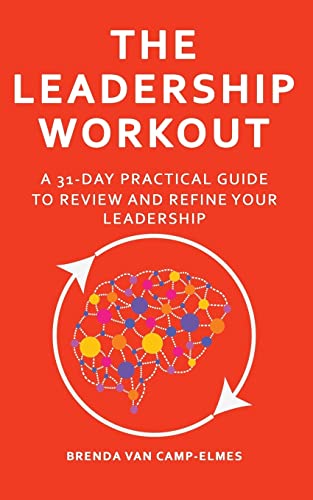 Imagen de archivo de The Leadership Workout: A practical 31-day guide to review & refine your leadership a la venta por SecondSale