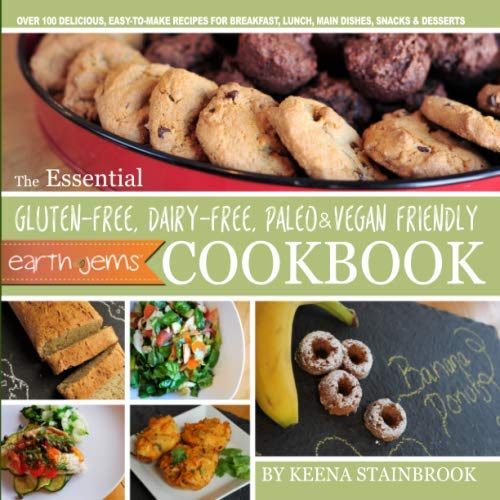 Beispielbild fr The Essential Gluten-free, Dairy-free, Paleo & Vegan Friendly Cookbook: presented by EarthJEMS (EarthJEMS Healthy Living) zum Verkauf von Revaluation Books