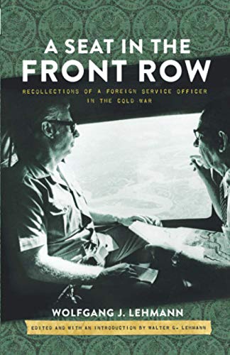 Imagen de archivo de A Seat In The Front Row: Recollections of a Foreign Service Officer in the Cold War a la venta por Goodwill