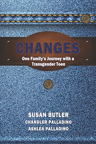 Stock image for CHANGES: Our Family's Journey with a Transgender Teen for sale by SecondSale