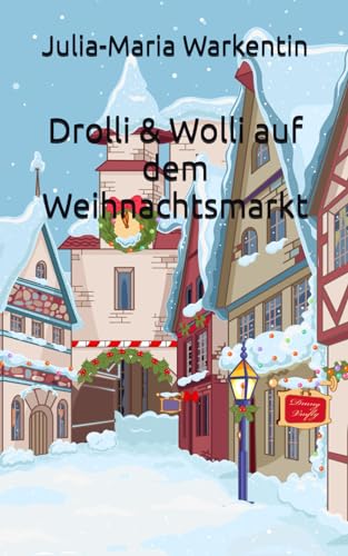 Stock image for Drolli & Wolli auf dem Weihnachtsmarkt (Lustige Tiergeschichten) for sale by Revaluation Books