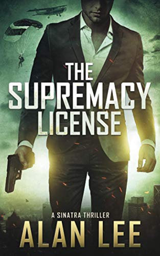 Stock image for The Supremacy License (A Sinatra Thriller) for sale by Hippo Books