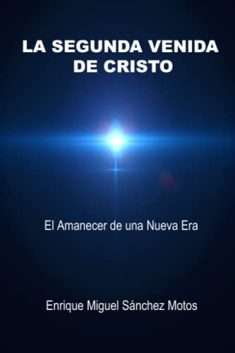 Beispielbild fr La Segunda Venida de Cristo: El reto del siglo XXI zum Verkauf von THE SAINT BOOKSTORE