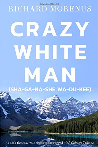 Stock image for Crazy-White-Man (Sha-ga-na-she Wa-du-kee) for sale by Friends of KPL