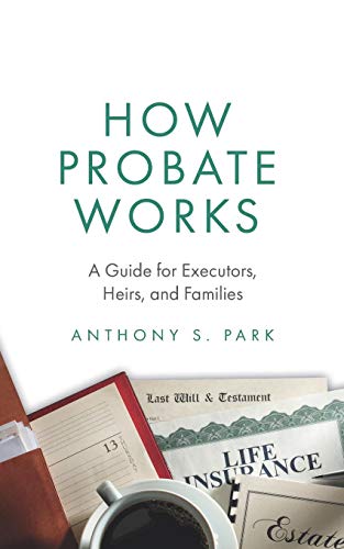 Stock image for How Probate Works: A Guide for Executors, Heirs, and Families: 1 for sale by WorldofBooks