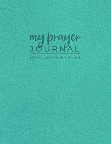 9781795508124: My Prayer Journal - Study, Gratitude & Praise: Beautiful Leather Style Bible Study and Prayer Journal for Women (Leather Style Prayer Journals)
