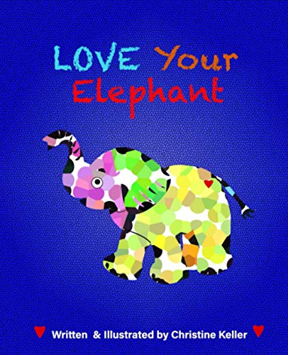 Imagen de archivo de Love Your Elephant a la venta por SecondSale