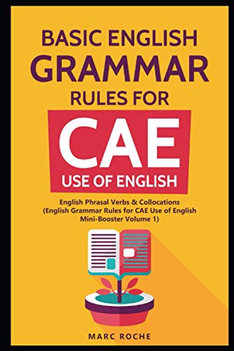 Stock image for Basic English Grammar Rules for CAE Use of English: English Phrasal Verbs & Collocations. (English Grammar Rules for CAE Mini-Booster Volume 1): . for CAE Mini-Booster Volume 1 Free Book) for sale by Lucky's Textbooks