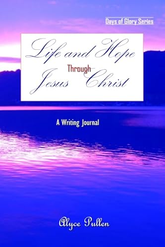 Beispielbild fr Life and Hope Through Jesus Christ: A Writing Journal (Days of Glory) zum Verkauf von Bookmonger.Ltd