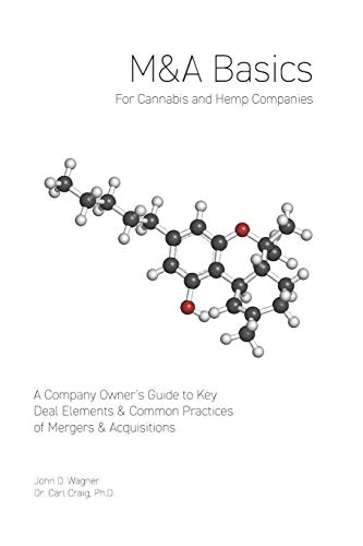 Beispielbild fr M&A Basics for Cannabis & Hemp Companies: A Company Owner's Guide to Key Deal Elements & Common Practices of Mergers & Acquisitions zum Verkauf von ThriftBooks-Dallas