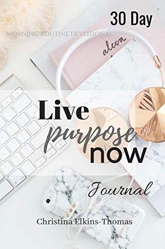 Imagen de archivo de Live Purpose Now Journal: 30 Journey to finding and living on purpose a la venta por Revaluation Books