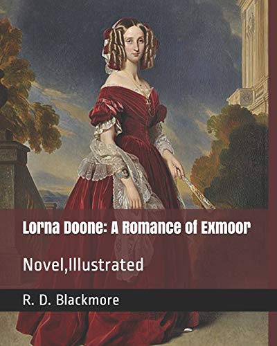 9781795551250: Lorna Doone: A Romance of Exmoor: Novel,Illustrated