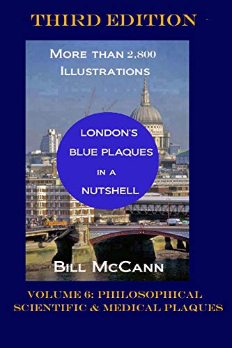 Stock image for London's Blue Plaques in a Nutshell Volume 6: Philosophical, Scientific and Medical Plaques for sale by Lucky's Textbooks