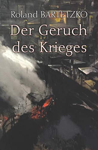 Stock image for Der Geruch des Krieges: Lehren aus dem Gefecht