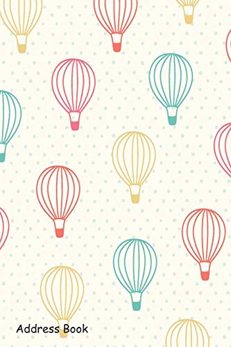 Stock image for Address Book: For Contacts, Addresses, Phone Numbers, Email, Note,Alphabetical Index With Hot air balloons pattern design for sale by Ergodebooks