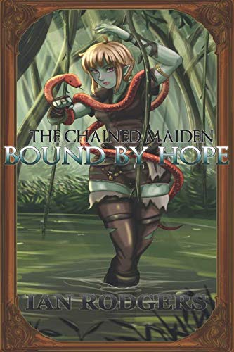 Stock image for The Chained Maiden: Bound by Hope for sale by Revaluation Books
