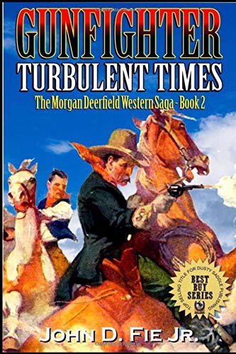 Imagen de archivo de Gunfighter Turbulent Times (The Morgan Deerfield Western Saga) a la venta por HPB-Ruby