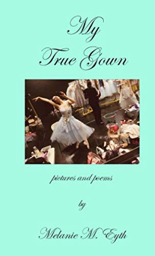 Imagen de archivo de My True Gown: Pictures & Poems a la venta por Revaluation Books