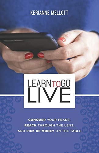 Beispielbild fr Learn to Go Live: Conquer Your Fears, Reach Through the Lens and Pick Up Money on the Table zum Verkauf von ThriftBooks-Dallas