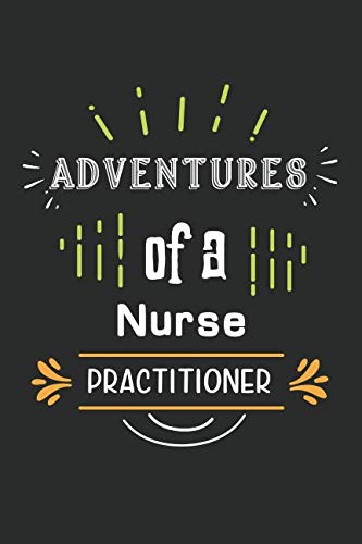 Stock image for Adventures Of a Nurse Practitioner: Nurse personal writing journal 6x9 size matte finish 120 high quality white paper softcover paperback design perfect for women, men, and nurses for sale by Big River Books