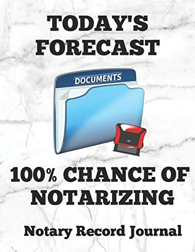 Immagine dell'editore per Today's Forecast 100% Chance of Notarizing: Notary Public Logbook Journal Log Book Record Book, 8.5 by 11 Large, Funny Cover, White Marble venduto da Revaluation Books