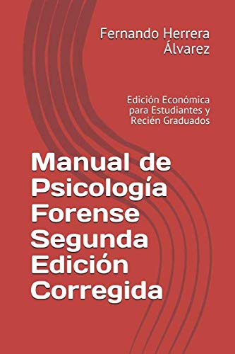 Imagen de archivo de Manual de Psicologa Forense Segunda Edicin Corregida: Edicin Econmica para Estudiantes y Recin Graduados (Manuales de Aprendizaje) a la venta por Revaluation Books